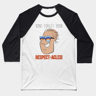 Respect-acles! Baseball T-Shirt